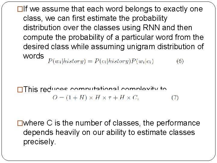 �If we assume that each word belongs to exactly one class, we can first