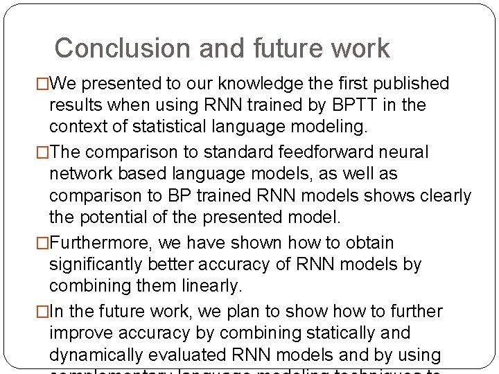 Conclusion and future work �We presented to our knowledge the first published results when