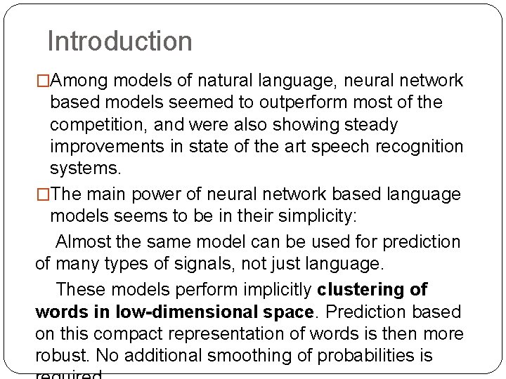 Introduction �Among models of natural language, neural network based models seemed to outperform most