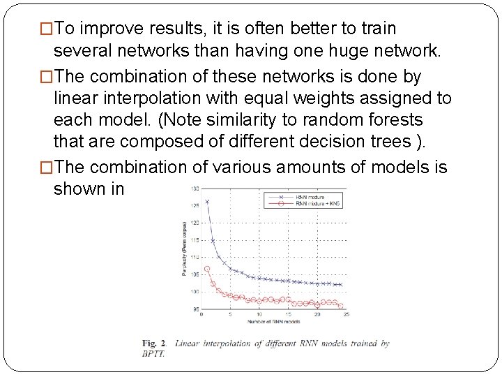 �To improve results, it is often better to train several networks than having one