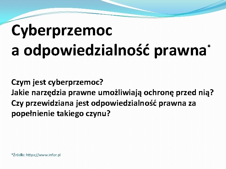 Cyberprzemoc * a odpowiedzialność prawna Czym jest cyberprzemoc? Jakie narzędzia prawne umożliwiają ochronę przed