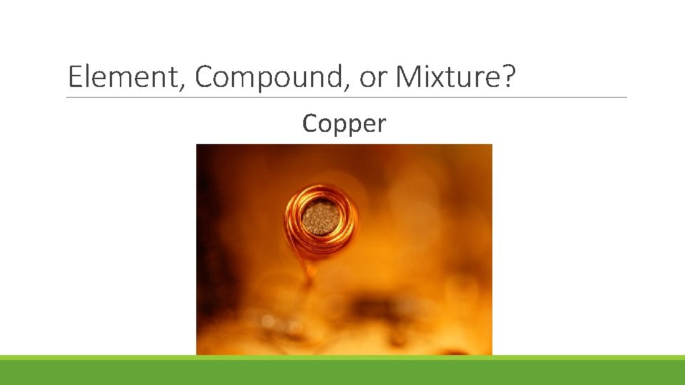 Element, Compound, or Mixture? Copper 
