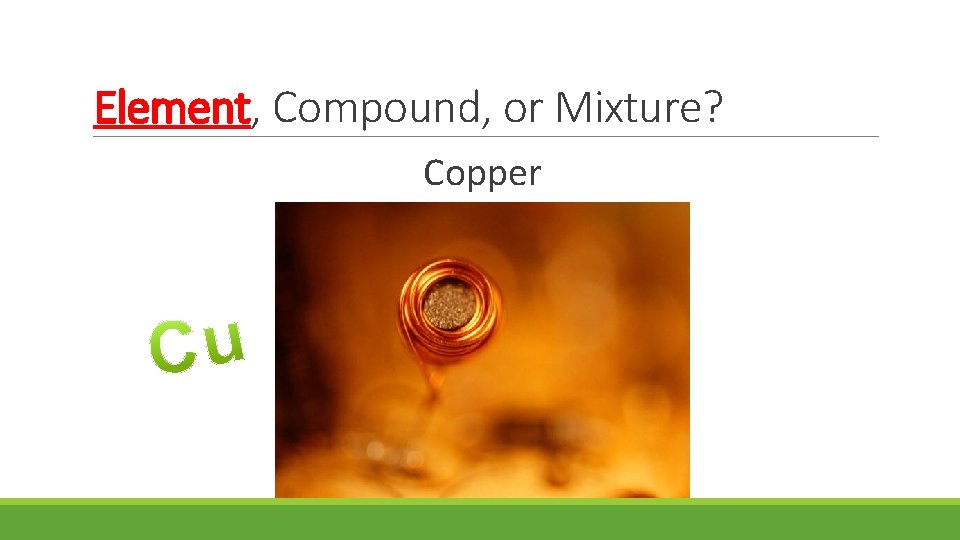 Element, Compound, or Mixture? Copper 