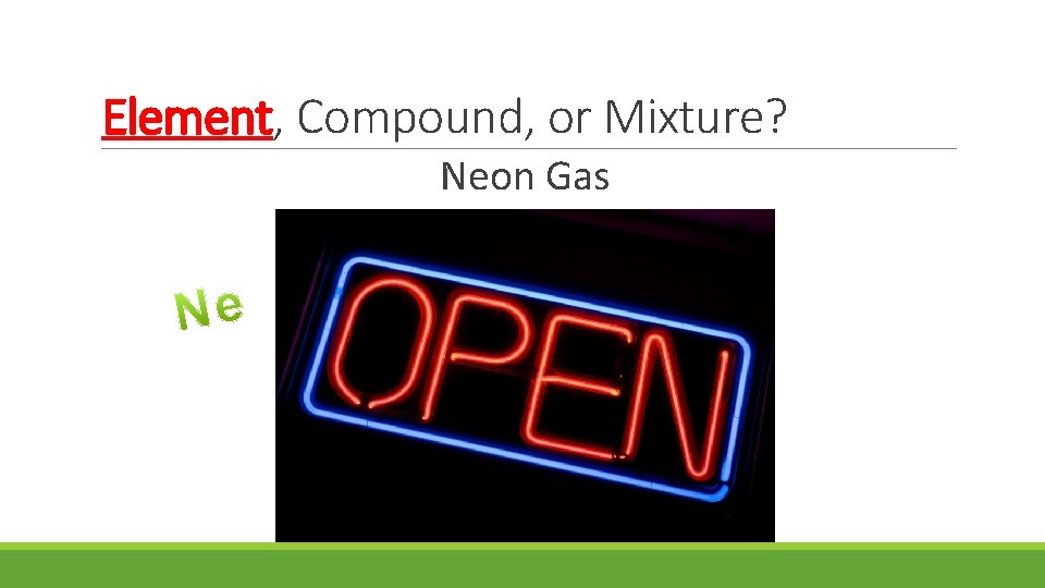 Element, Compound, or Mixture? Neon Gas 