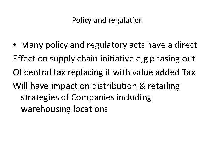 Policy and regulation • Many policy and regulatory acts have a direct Effect on