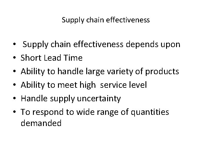 Supply chain effectiveness • • • Supply chain effectiveness depends upon Short Lead Time