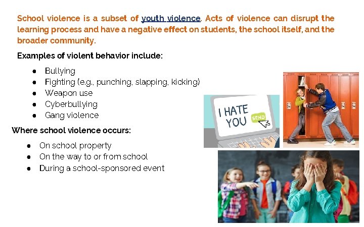 School violence is a subset of youth violence. Acts of violence can disrupt the