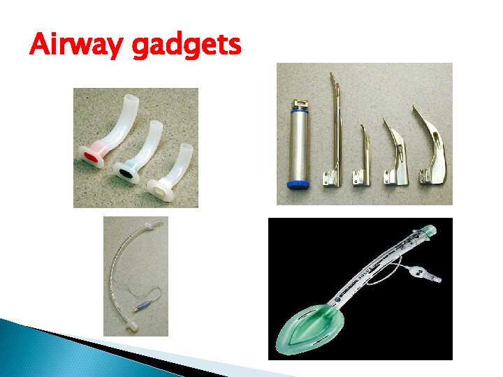 Airway gadgets 