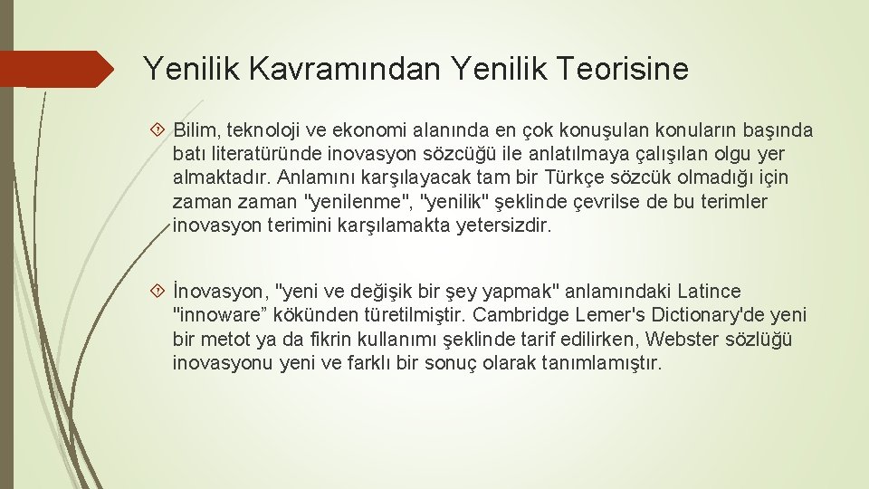 Yenilik Kavramından Yenilik Teorisine Bilim, teknoloji ve ekonomi alanında en çok konuşulan konuların başında