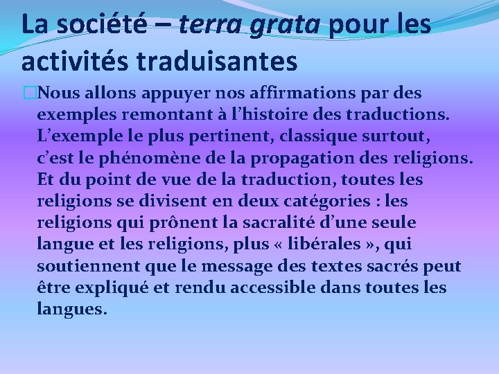 La société – terra grata pour les activités traduisantes �Nous allons appuyer nos affirmations