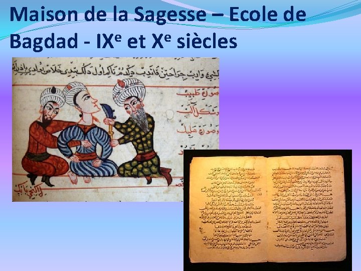 Maison de la Sagesse – Ecole de e e Bagdad - IX et X