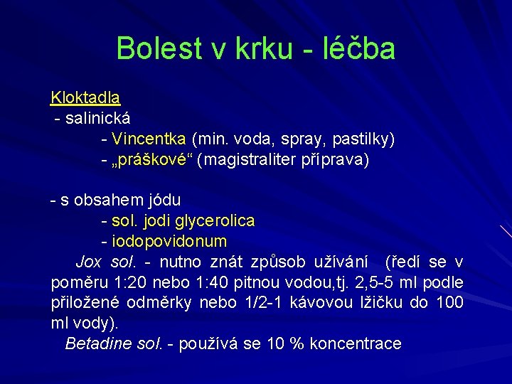 Bolest v krku - léčba Kloktadla - salinická - Vincentka (min. voda, spray, pastilky)