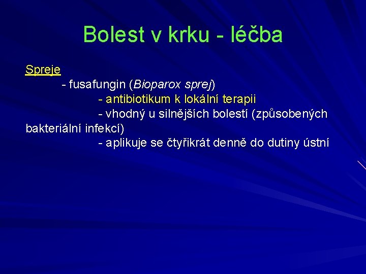Bolest v krku - léčba Spreje - fusafungin (Bioparox sprej) - antibiotikum k lokální
