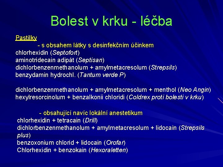 Bolest v krku - léčba Pastilky - s obsahem látky s desinfekčním účinkem chlorhexidin