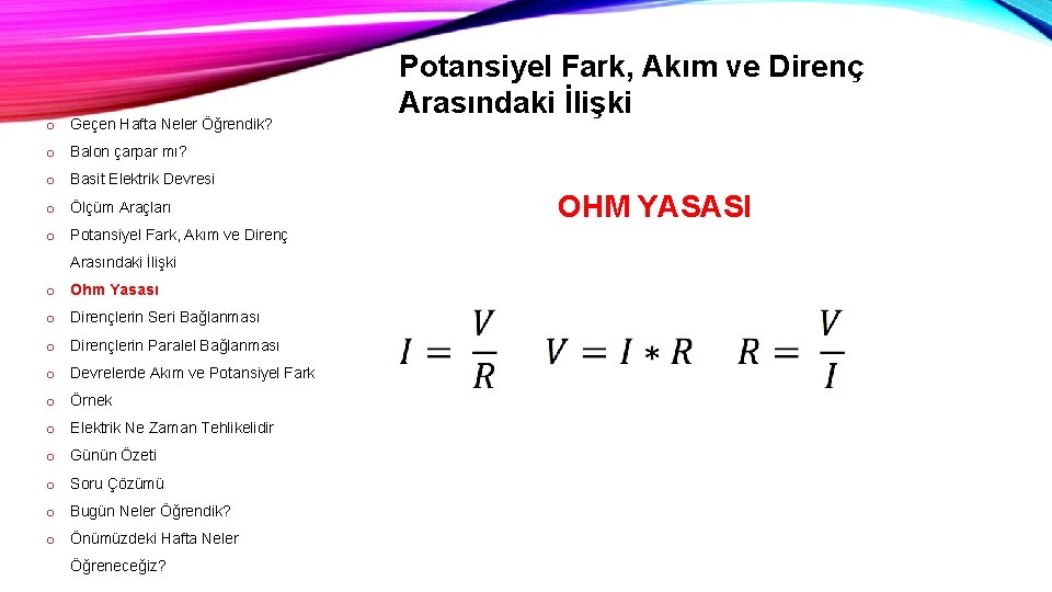 o Geçen Hafta Neler Öğrendik? Potansiyel Fark, Akım ve Direnç Arasındaki İlişki o Balon