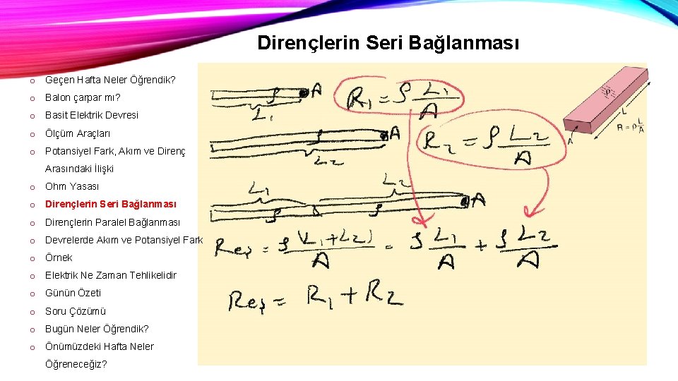 Dirençlerin Seri Bağlanması o Geçen Hafta Neler Öğrendik? o Balon çarpar mı? o Basit