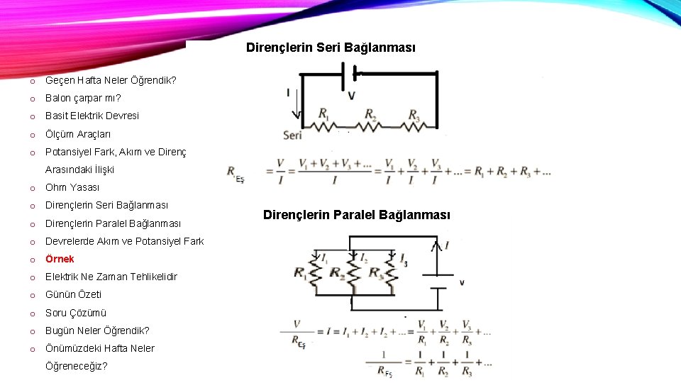 Dirençlerin Seri Bağlanması o Geçen Hafta Neler Öğrendik? o Balon çarpar mı? o Basit