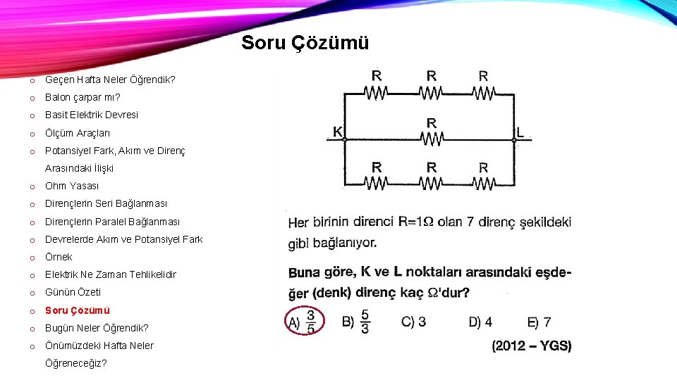 Soru Çözümü o Geçen Hafta Neler Öğrendik? o Balon çarpar mı? o Basit Elektrik