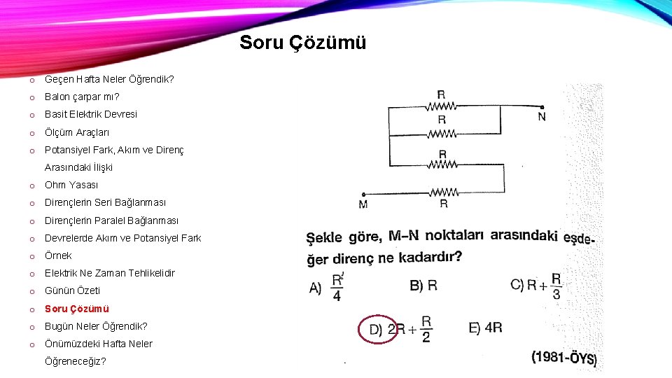 Soru Çözümü o Geçen Hafta Neler Öğrendik? o Balon çarpar mı? o Basit Elektrik