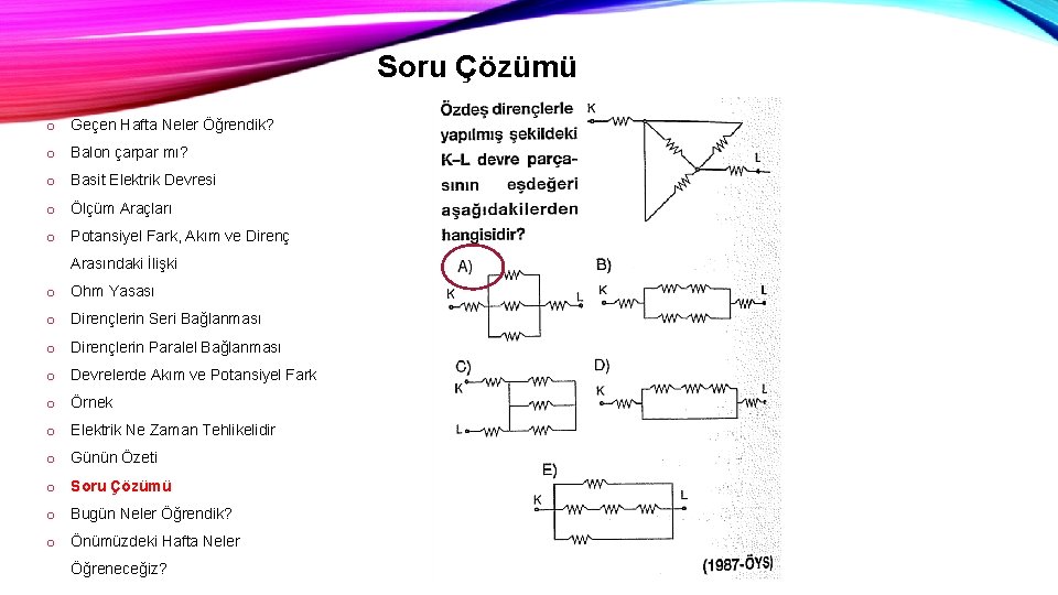 Soru Çözümü o Geçen Hafta Neler Öğrendik? o Balon çarpar mı? o Basit Elektrik