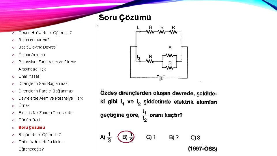 Soru Çözümü o Geçen Hafta Neler Öğrendik? o Balon çarpar mı? o Basit Elektrik