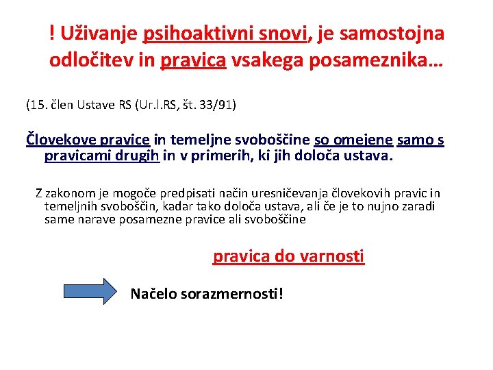 ! Uživanje psihoaktivni snovi, je samostojna odločitev in pravica vsakega posameznika… (15. člen Ustave