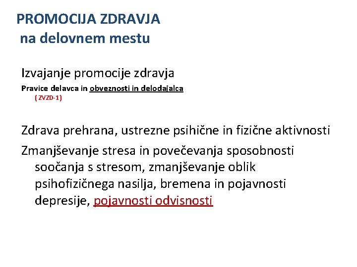 PROMOCIJA ZDRAVJA na delovnem mestu Izvajanje promocije zdravja Pravice delavca in obveznosti in delodajalca