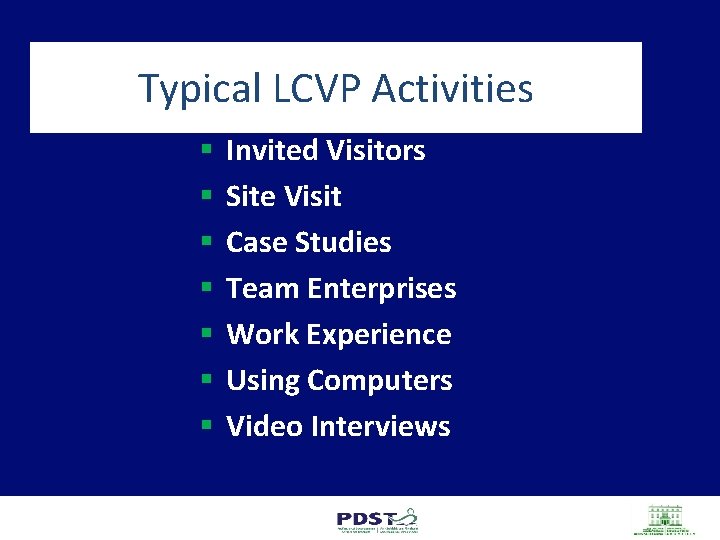 Typical LCVP Activities § § § § Invited Visitors Site Visit Case Studies Team