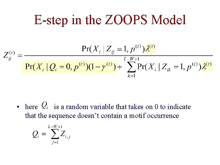 E-step in the ZOOPS Model • here is a random variable that takes on