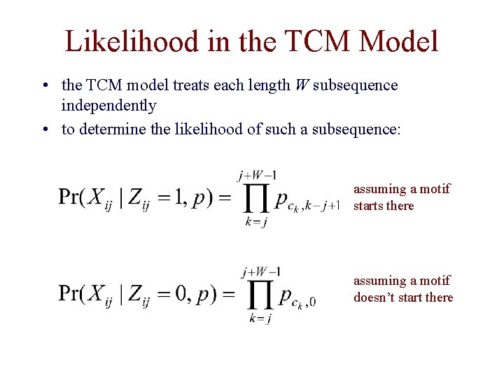 Likelihood in the TCM Model • the TCM model treats each length W subsequence