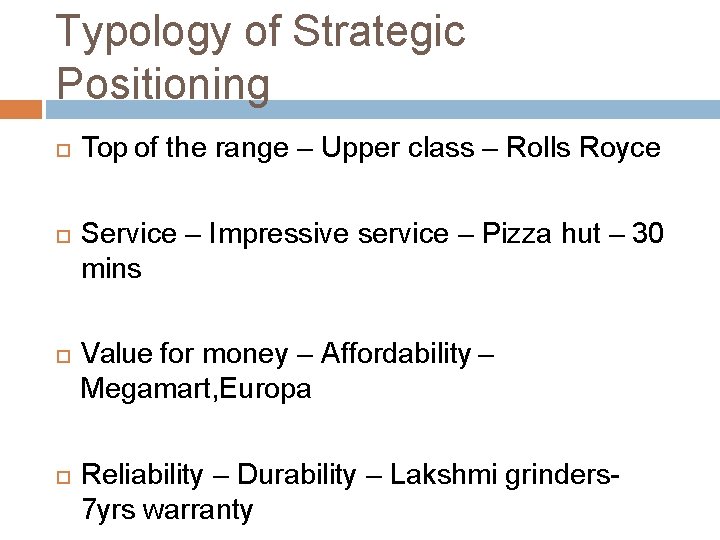 Typology of Strategic Positioning Top of the range – Upper class – Rolls Royce