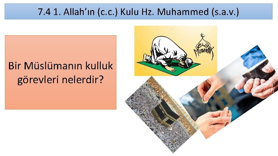 7. 4 1. Allah’ın (c. c. ) Kulu Hz. Muhammed (s. a. v. )