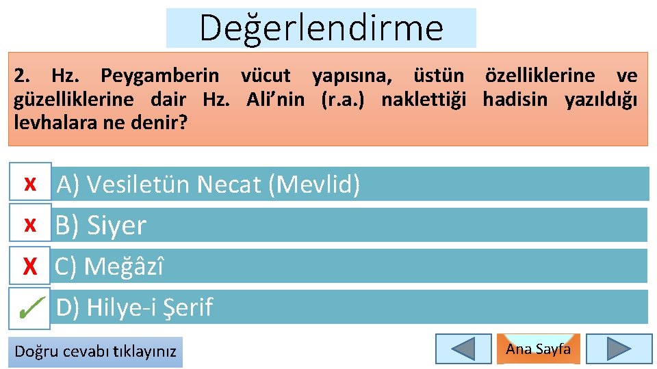 Değerlendirme 2. Hz. Peygamberin vücut yapısına, üstün özelliklerine ve güzelliklerine dair Hz. Ali’nin (r.