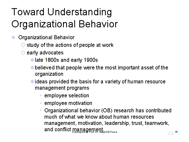 Toward Understanding Organizational Behavior l Organizational Behavior ¡ study of the actions of people Toward Understanding Organizational Behavior l Organizational Behavior ¡ study of the actions of people