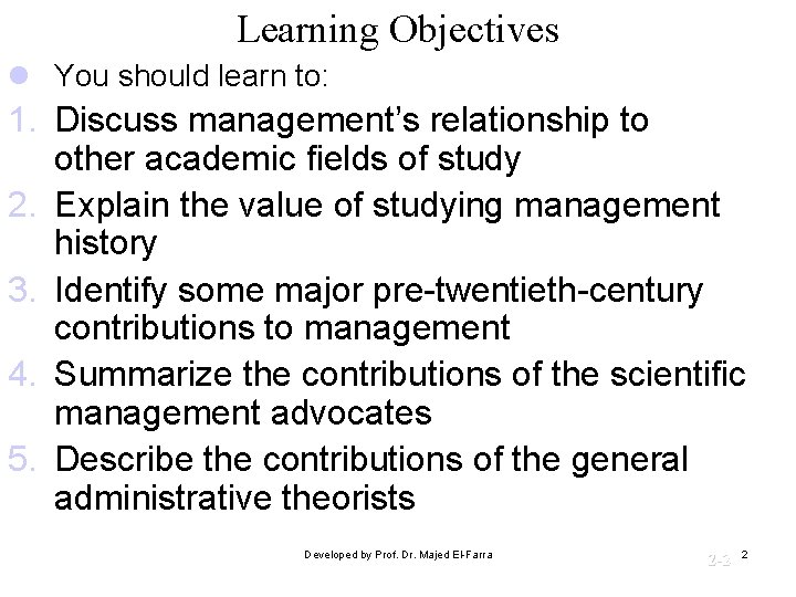 Learning Objectives l You should learn to: 1. Discuss management’s relationship to other academic Learning Objectives l You should learn to: 1. Discuss management’s relationship to other academic