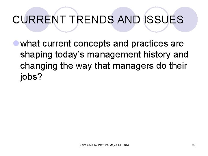 CURRENT TRENDS AND ISSUES l what current concepts and practices are shaping today’s management CURRENT TRENDS AND ISSUES l what current concepts and practices are shaping today’s management