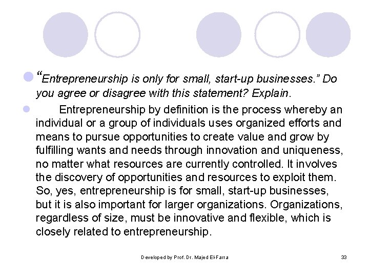 l “Entrepreneurship is only for small, start-up businesses. ” Do you agree or disagree l “Entrepreneurship is only for small, start-up businesses. ” Do you agree or disagree
