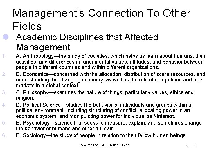 Management’s Connection To Other Fields l Academic Disciplines that Affected Management 1. 2. 3. Management’s Connection To Other Fields l Academic Disciplines that Affected Management 1. 2. 3.