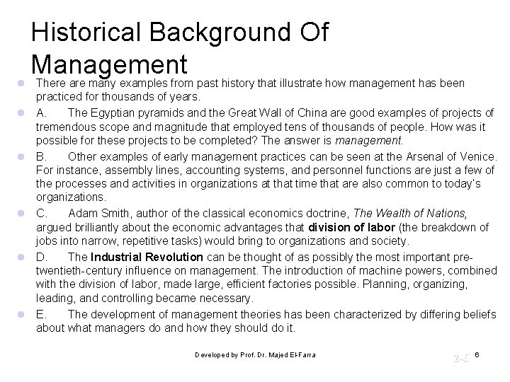 Historical Background Of Management l There are many examples from past history that illustrate Historical Background Of Management l There are many examples from past history that illustrate