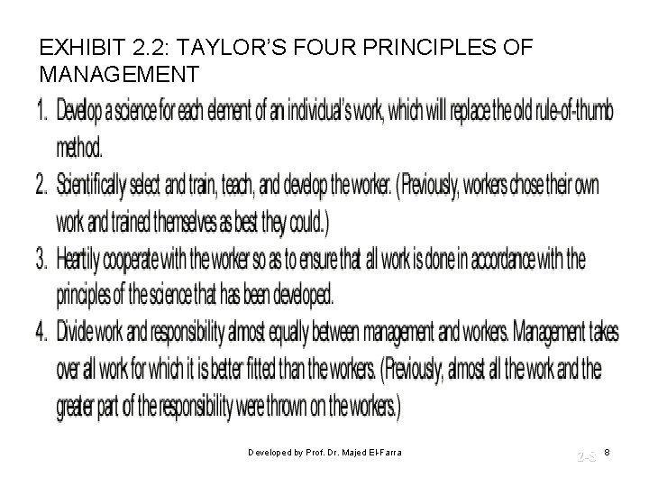 EXHIBIT 2. 2: TAYLOR’S FOUR PRINCIPLES OF MANAGEMENT © Prentice Hall, 2002 Developed by EXHIBIT 2. 2: TAYLOR’S FOUR PRINCIPLES OF MANAGEMENT © Prentice Hall, 2002 Developed by
