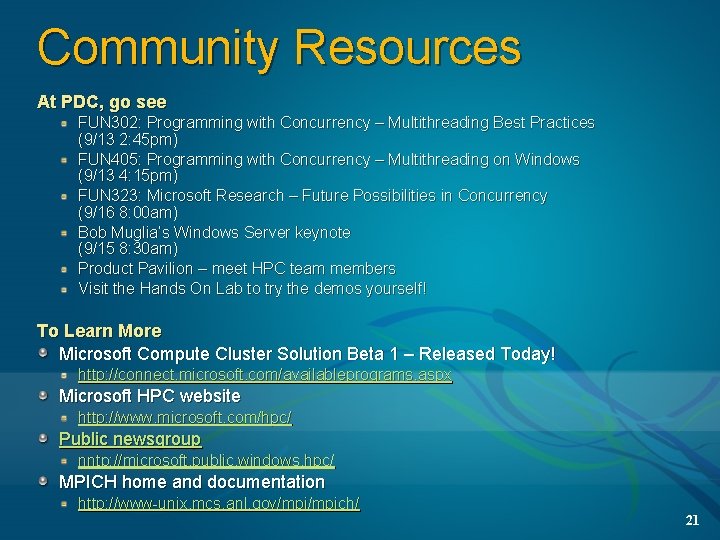 Community Resources At PDC, go see FUN 302: Programming with Concurrency – Multithreading Best
