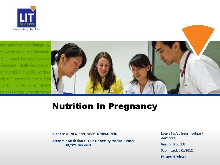 Nutrition In Pregnancy Author(s): Jan S. Eperjesi, MD, MHSc, BEd. Academic Affiliation : Duke