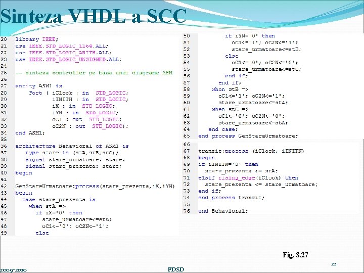 Sinteza VHDL a SCC 2009 -2010 Fig. 8. 27 PDSD 22 