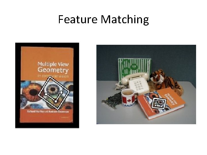 Feature Matching Feature Matching