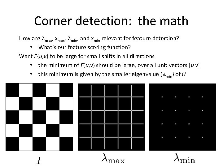 Corner detection: the math How are max, xmax, min, and xmin relevant for feature Corner detection: the math How are max, xmax, min, and xmin relevant for feature