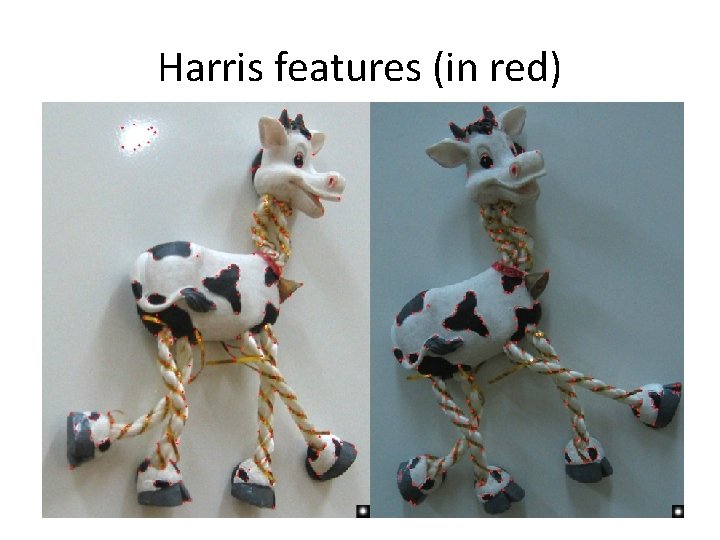 Harris features (in red) Harris features (in red)