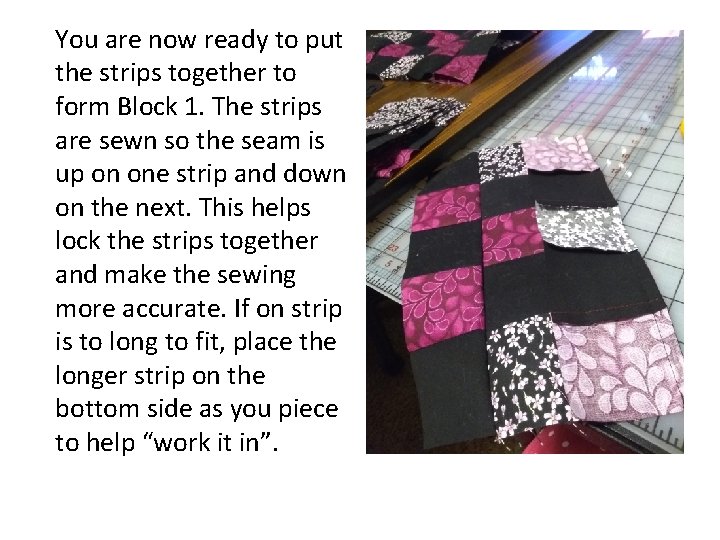 You are now ready to put the strips together to form Block 1. The