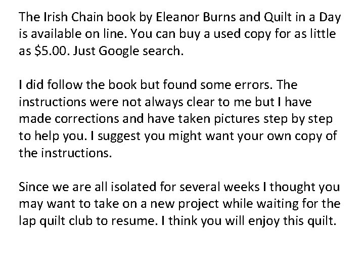 The Irish Chain book by Eleanor Burns and Quilt in a Day is available