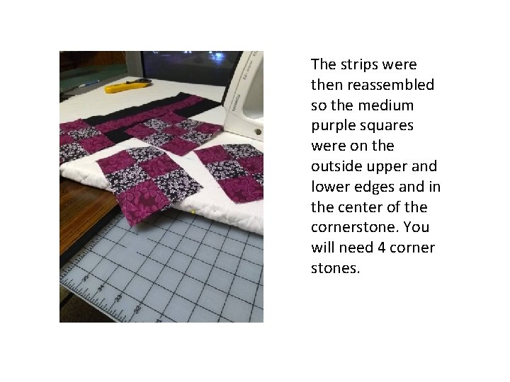 The strips were then reassembled so the medium purple squares were on the outside