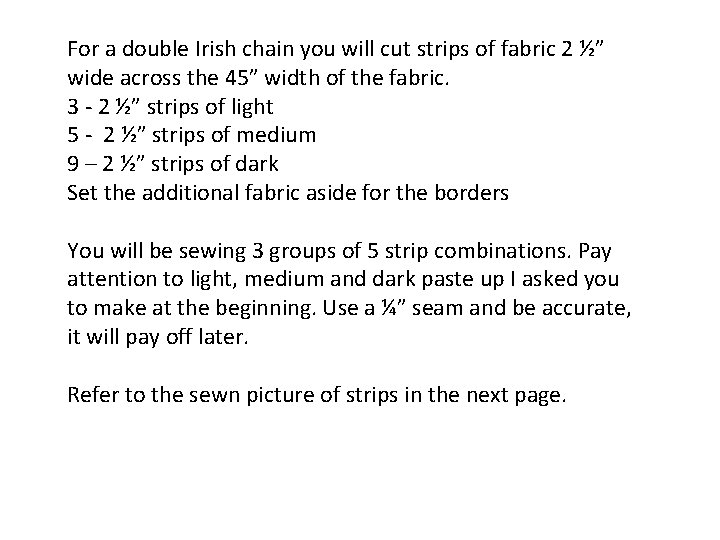 For a double Irish chain you will cut strips of fabric 2 ½” wide